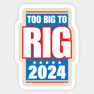 Too Big To Rig Saying Trump 2024 Funny Trump Quote Sticker